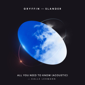 收聽Gryffin的All You Need To Know (Acoustic)歌詞歌曲