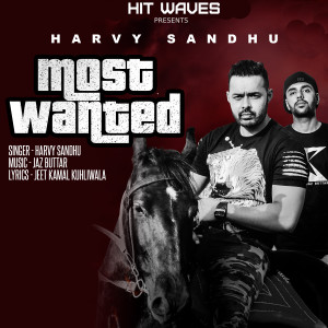 ดาวน์โหลดและฟังเพลง Most Wanted พร้อมเนื้อเพลงจาก Harvy Sandhu