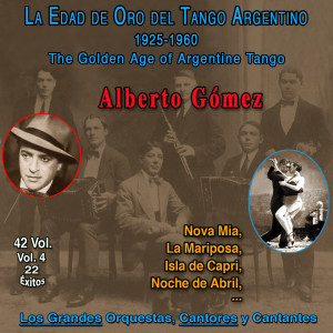 Album La Edad De Oro Del Tango Argentino - 1925-1960 (Vol. 4/42) oleh Alberto Gomez