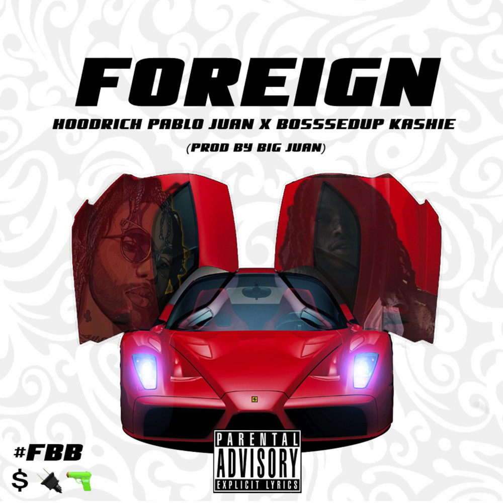 Foregin (feat. Hoodrich Pablo Juan) (Explicit)