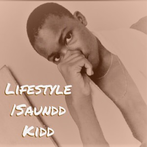 Listen to Lifestyle (Explicit) song with lyrics from Saundd Kidd