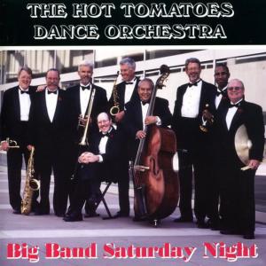 The Hot Tomatoes Dance Orchestra的專輯Big Band Saturday Night
