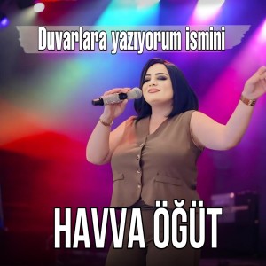 Listen to Duvarlara Yazıyorum İsmini song with lyrics from Havva Öğüt