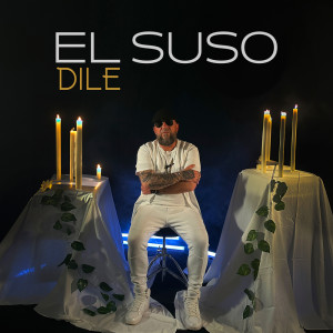 El Suso的專輯Dile