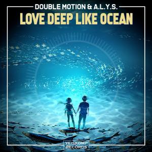 收聽Double Motion的Love Deep Like Ocean (Radio Edit)歌詞歌曲