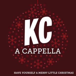 Dengarkan Have Yourself a Merry Little Christmas (feat. SoundProof) lagu dari KC A Cappella dengan lirik