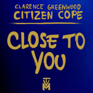 Album Close to You oleh Citizen Cope