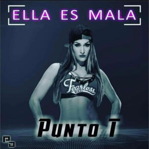 Punto T的專輯ELLA ES MALA (AUDIO OFICIAL PUNTO T)