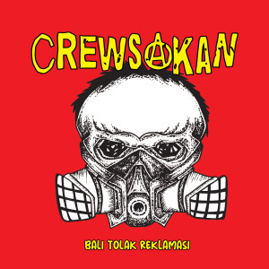 收听Crewsakan的Bali Tolak Reklamasi歌词歌曲