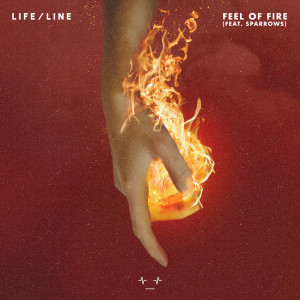 L I F E / L I N E的专辑Feel of Fire