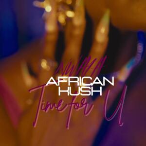 อัลบัม Time For You (feat. Nwaya) ศิลปิน African Kush