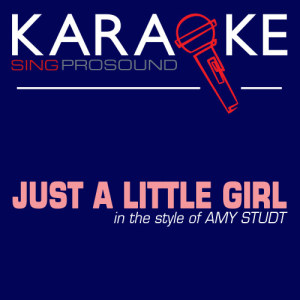 ดาวน์โหลดและฟังเพลง Just a Little Girl (Karaoke with Background Vocal) [In the Style of Amy Studt] พร้อมเนื้อเพลงจาก ProSound Karaoke Band
