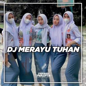 收聽CAPANK PRADIPTA的DJ Merayu Tuhan歌詞歌曲