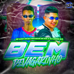 收聽MC LUIGI ZS的BEM DEVAGARINHO (Explicit)歌詞歌曲