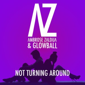 收聽Ambrose Zaldua的Not Turning Around (Dj Friendly Mix)歌詞歌曲