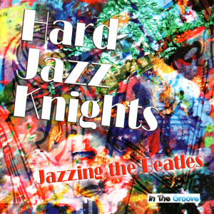 ดาวน์โหลดและฟังเพลง Here There and Everywhere พร้อมเนื้อเพลงจาก Hard Jazz Knights