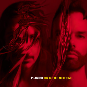 Album Try Better Next Time from Placebo
