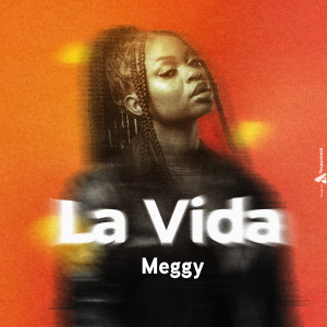 收聽Meggy的La Vida歌詞歌曲