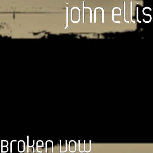 Dengarkan Broken Vow lagu dari John Ellis dengan lirik