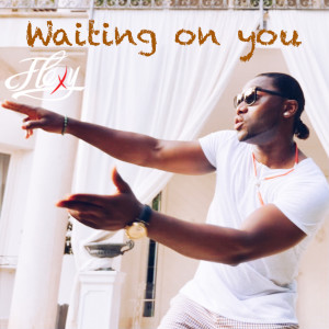 收聽Flexy的Waiting On You歌詞歌曲