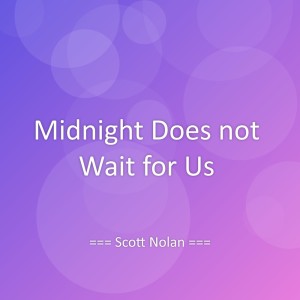 อัลบัม Midnight Does not Wait for Us ศิลปิน Scott Nolan