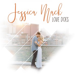 ดาวน์โหลดและฟังเพลง Love Does พร้อมเนื้อเพลงจาก Jessica Mack