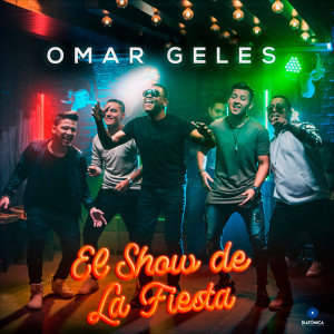 ดาวน์โหลดและฟังเพลง El Show de la Fiesta พร้อมเนื้อเพลงจาก Omar Geles