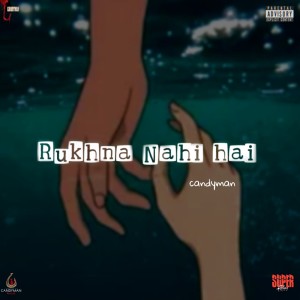 收听Candyman的Rukhna nahi hai歌词歌曲