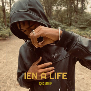 收聽Shammie的Ien a Life歌詞歌曲