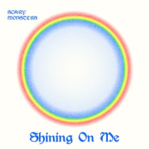 อัลบัม Shining on Me ศิลปิน Scary Monsters