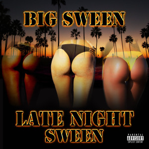อัลบัม Late Night Sween (Explicit) ศิลปิน BIG SWEEN
