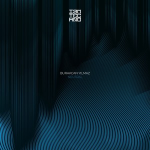 ดาวน์โหลดและฟังเพลง Neutral พร้อมเนื้อเพลงจาก Burakcan Yılmaz