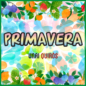 Listen to Primavera song with lyrics from Unai Quirós