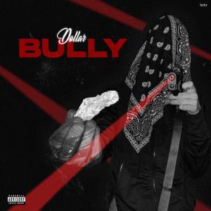 Album Bully (Explicit) oleh DOLLAR
