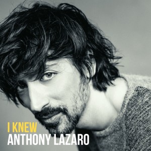 收聽Anthony Lazaro的I Knew歌詞歌曲