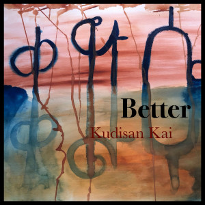 Kudisan Kai的專輯Better
