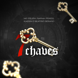收聽Mc Feliph的7 Chaves (Explicit)歌詞歌曲