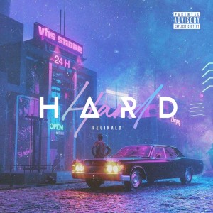 Listen to Hard song with lyrics from Reginald