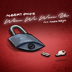 Albert Posis的专辑When We Were Us (feat. Mark Mejia)