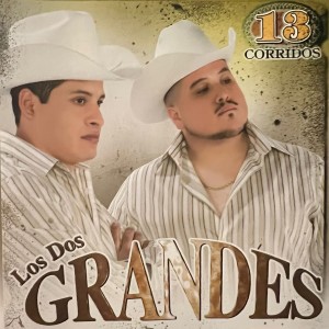 Los Dos Grandes的專輯13 Corridos (Explicit)