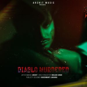 Listen to DIABLO MURDERED song with lyrics from Archit