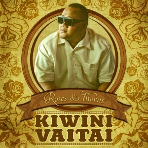 Kiwini Vaitai的專輯Roses & Thornes - EP