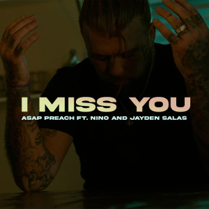 Listen to I Miss You song with lyrics from Asap Preach