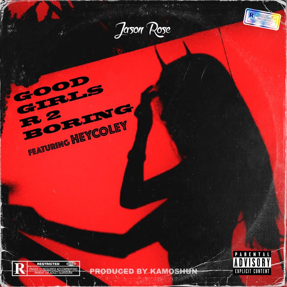 Good Girls R 2 Boring (feat. HeyColey) (Explicit)
