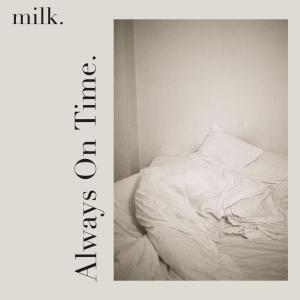 收聽Milk.的Always on Time歌詞歌曲