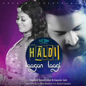 RaaGini Kavathekar的專輯Haldi Laagan Laagi