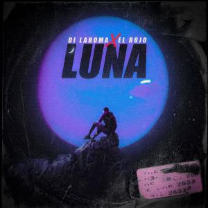 收聽Di LaRoma的Di laroma - Luna (feat. El Rojo)歌詞歌曲