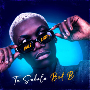 ดาวน์โหลดและฟังเพลง Ta Sabala Bad B พร้อมเนื้อเพลงจาก Balilson Bcc