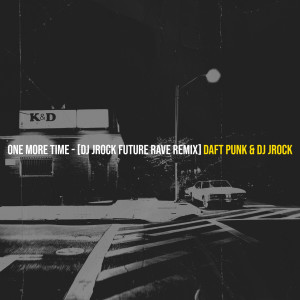 收听Daft Punk的One More Time (Future Rave Remix)歌词歌曲