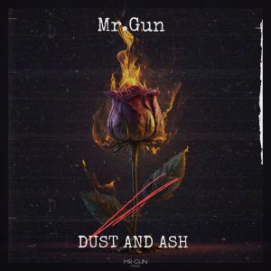 收听Mr. Gun的Dust And Ash歌词歌曲